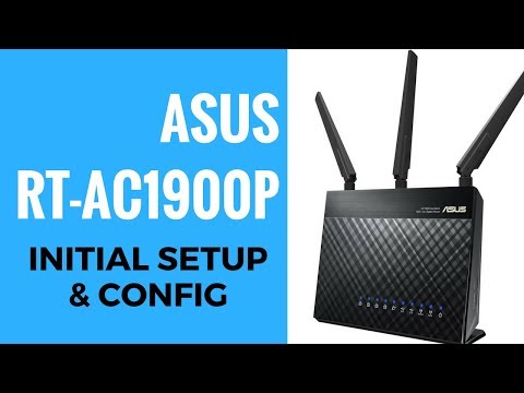 ASUS AC1900 RT-AC1900P Initial Setup And Config