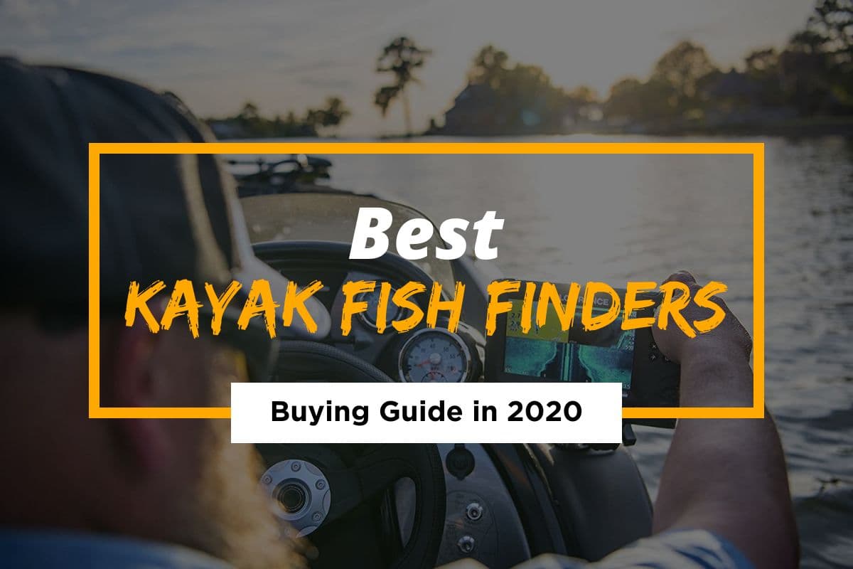 Best Kayak Fish Finders – Guide to Finding the Right One