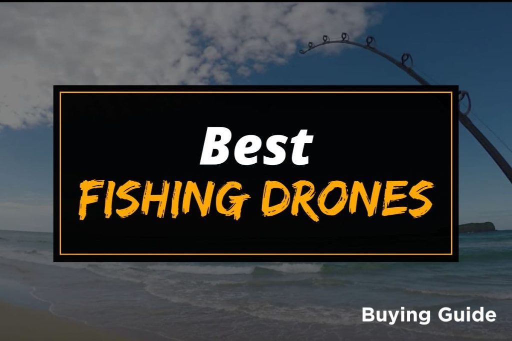 [BG] Best Fishing Drones