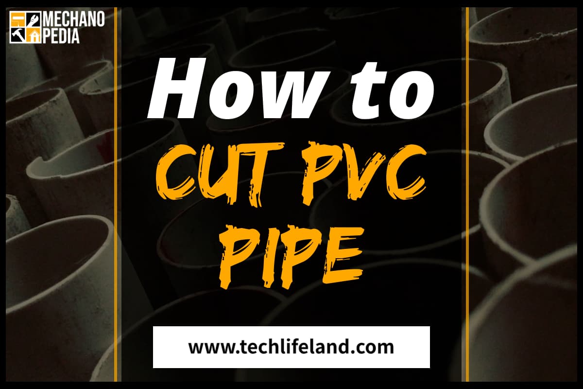 How to Cut PVC Pipe