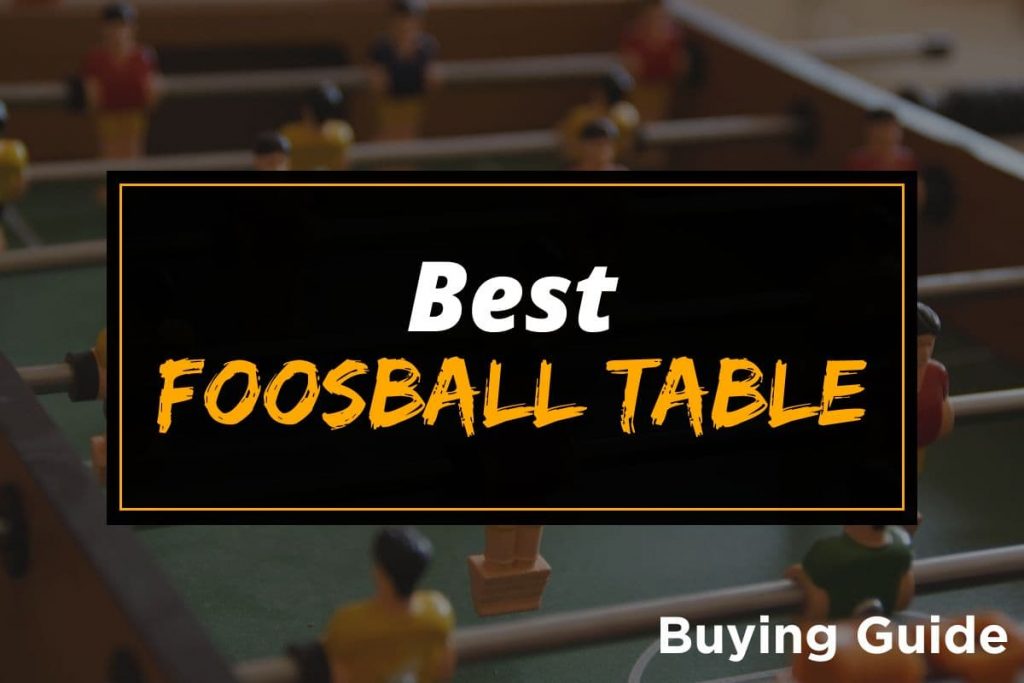 [BG] Best Foosball Tables