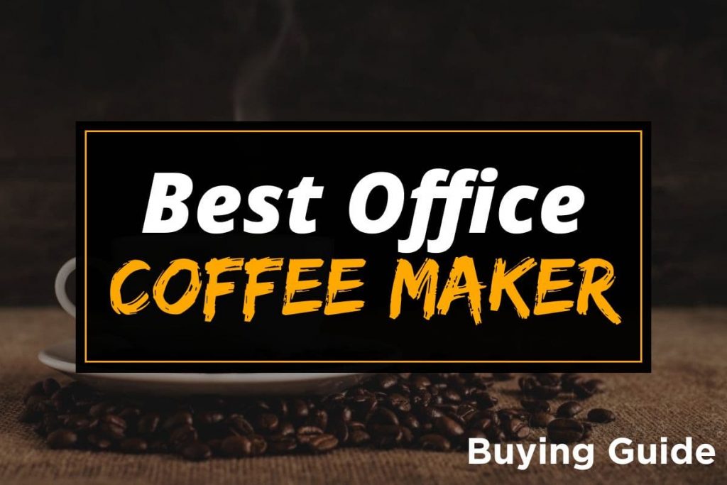 [BG] Best Office Coffee Maker
