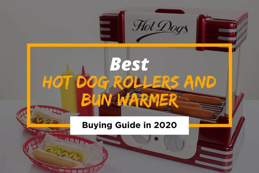 Top 10 Best Hot Dog Rollers and Bun Warmer Tech Life Land