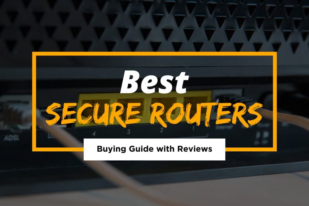 Best Secure Routers